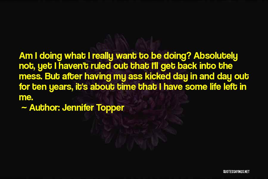 Having Some Me Time Quotes By Jennifer Topper