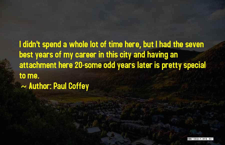 Having Some Me Time Quotes By Paul Coffey
