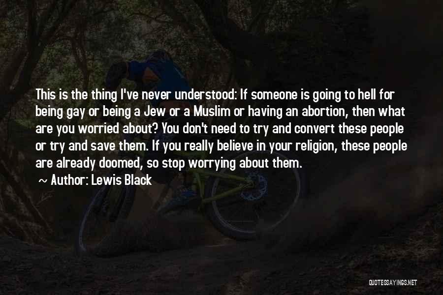 Having Someone Believe In You Quotes By Lewis Black