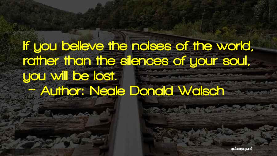 Having Someone Believe In You Quotes By Neale Donald Walsch