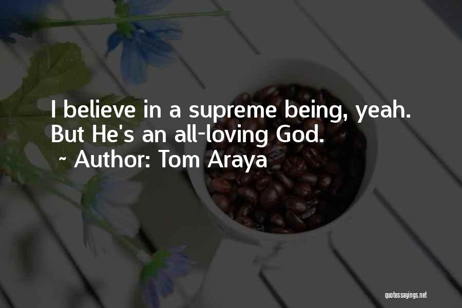 Having Someone Believe In You Quotes By Tom Araya