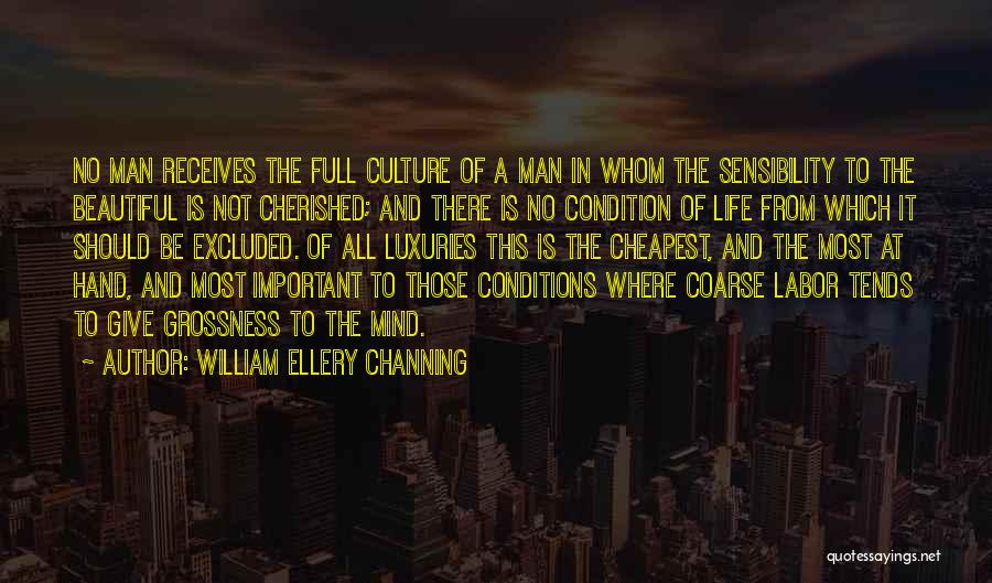 Having Someone Important In Your Life Quotes By William Ellery Channing