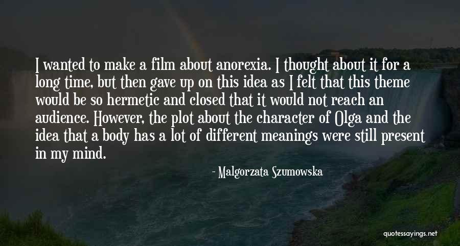 Having Someone On Your Mind All The Time Quotes By Malgorzata Szumowska