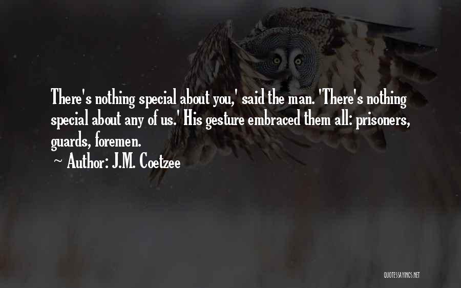 Having Someone Special In Your Life Quotes By J.M. Coetzee