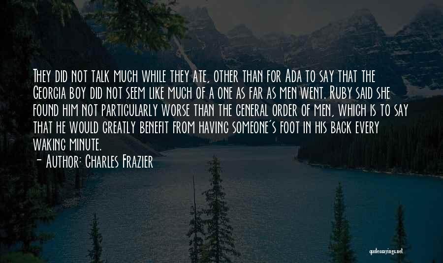 Having Someone To Talk To Quotes By Charles Frazier