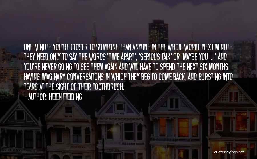 Having Someone To Talk To Quotes By Helen Fielding