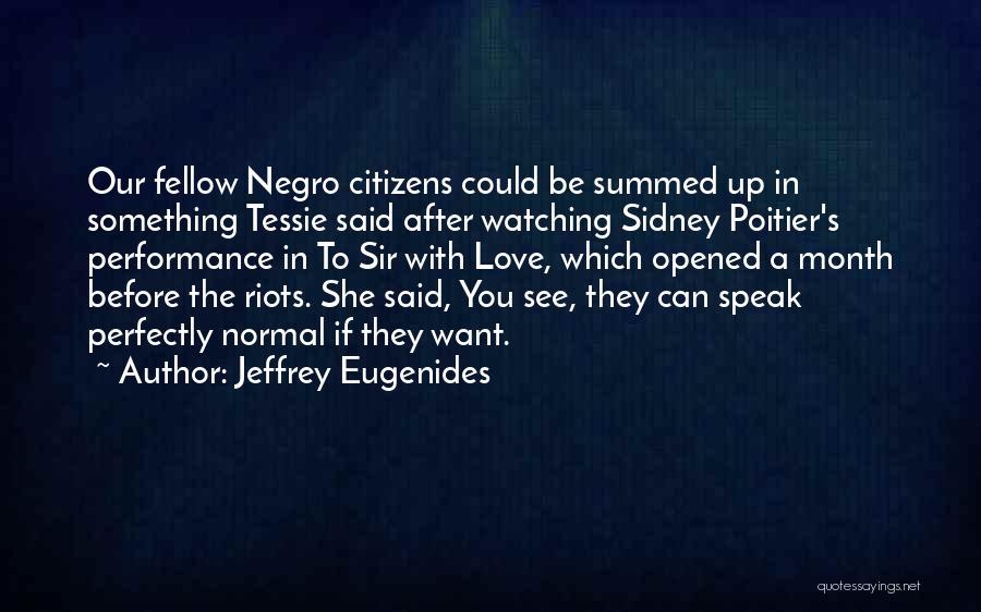 Having Someone Watching Over You Quotes By Jeffrey Eugenides