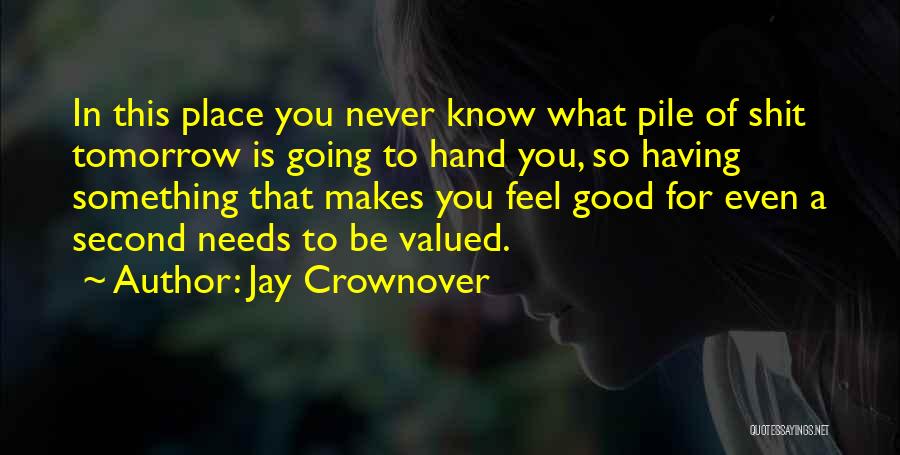 Having Something Good Quotes By Jay Crownover