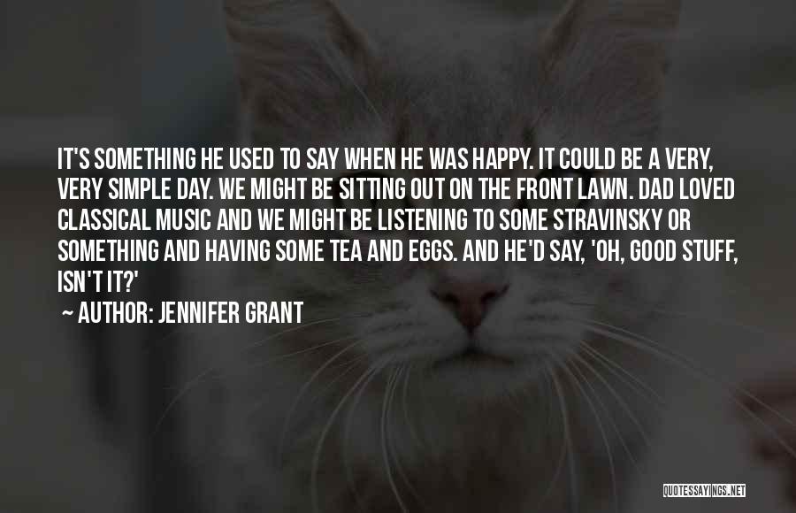 Having Something Good Quotes By Jennifer Grant