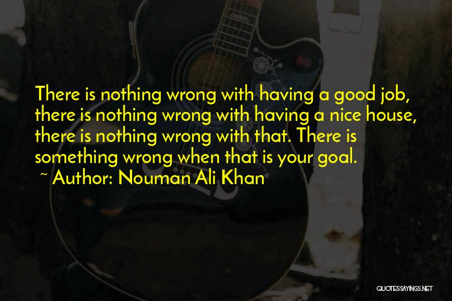 Having Something Good Quotes By Nouman Ali Khan