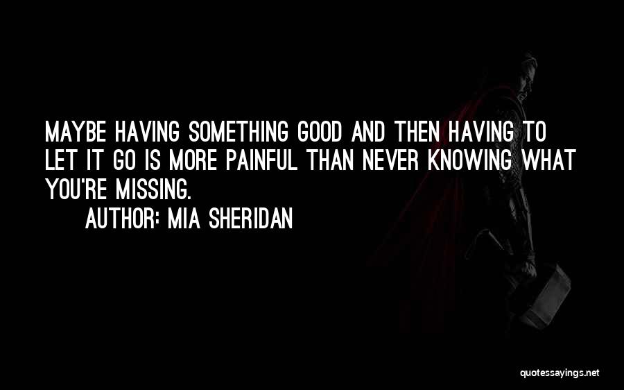 Having Something Missing Quotes By Mia Sheridan