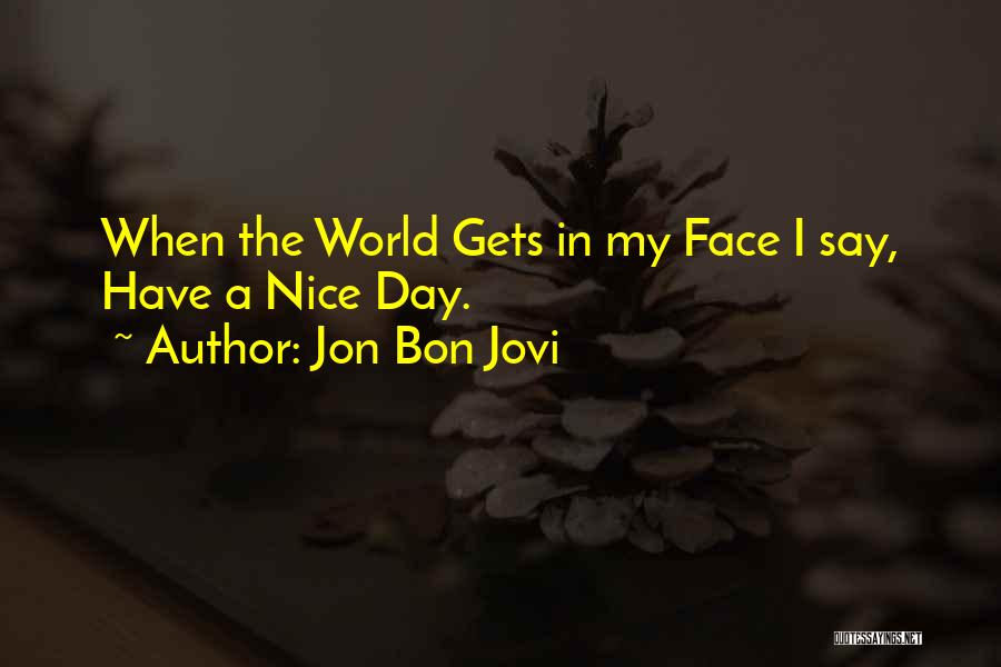 Having Something Nice To Say Quotes By Jon Bon Jovi