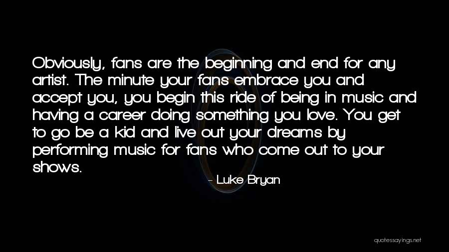 Having Something To Live For Quotes By Luke Bryan