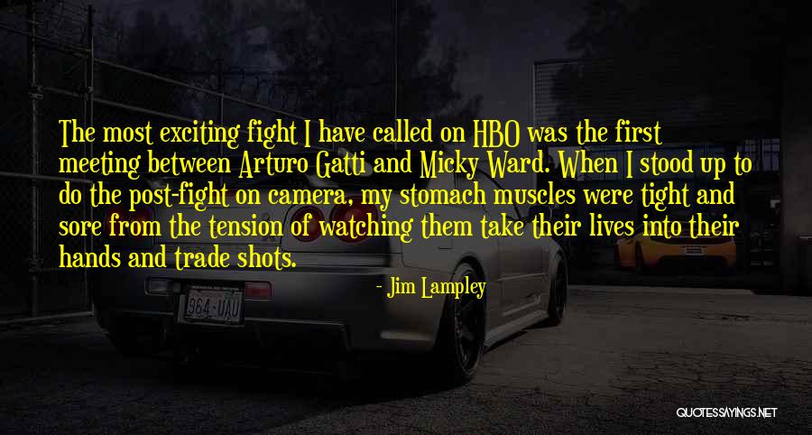 Having Sore Muscles Quotes By Jim Lampley Having Sore Muscles Quotes By Jim Lampley
