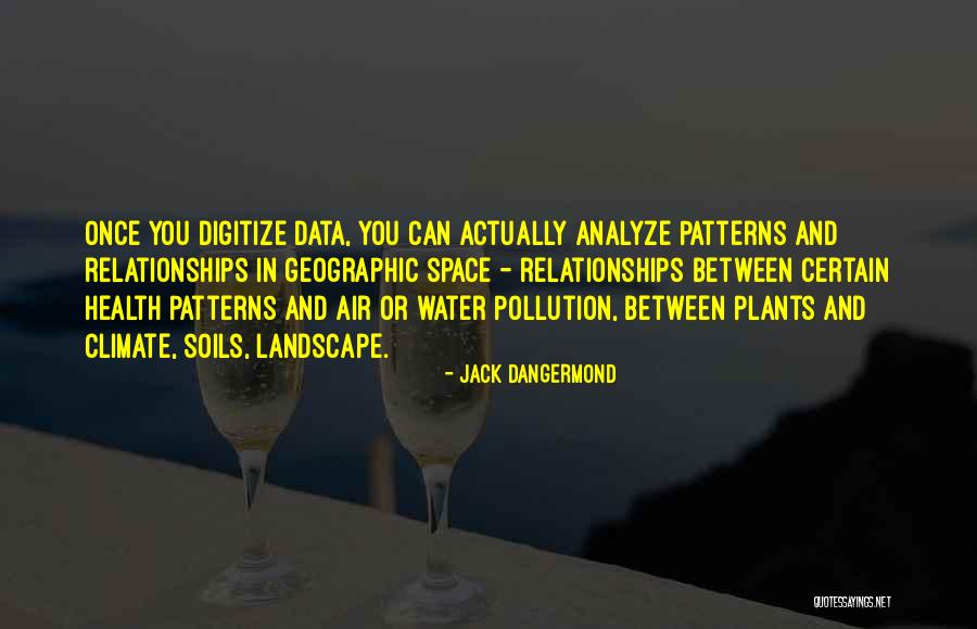 Having Space In Relationships Quotes By Jack Dangermond