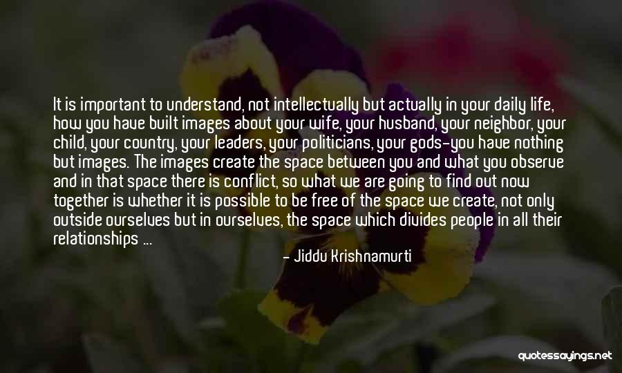 Having Space In Relationships Quotes By Jiddu Krishnamurti