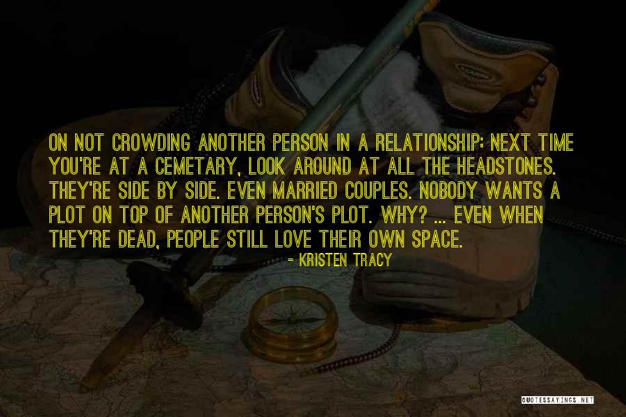 Having Space In Relationships Quotes By Kristen Tracy