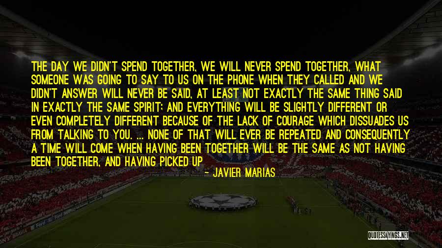 Having Spirit Quotes By Javier Marias Having Spirit Quotes By Javier Marias