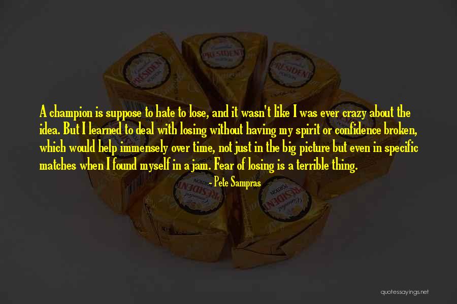 Having Spirit Quotes By Pete Sampras Having Spirit Quotes By Pete Sampras