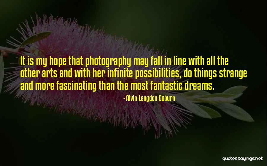Having Strange Dreams Quotes By Alvin Langdon Coburn Having Strange Dreams Quotes By Alvin Langdon Coburn