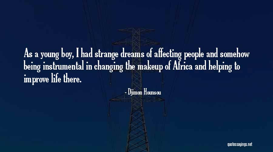 Having Strange Dreams Quotes By Djimon Hounsou Having Strange Dreams Quotes By Djimon Hounsou