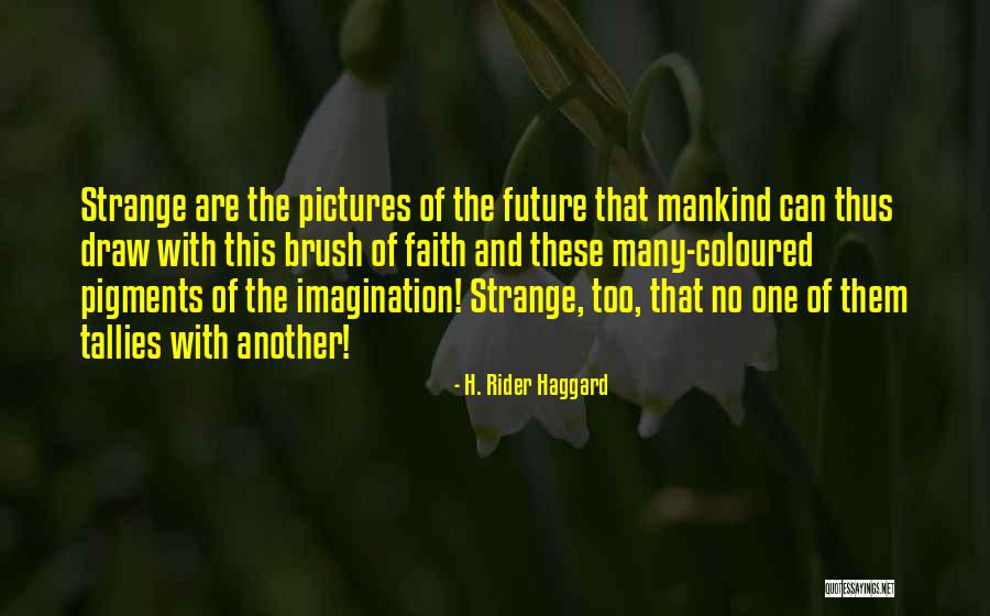 Having Strange Dreams Quotes By H. Rider Haggard Having Strange Dreams Quotes By H. Rider Haggard