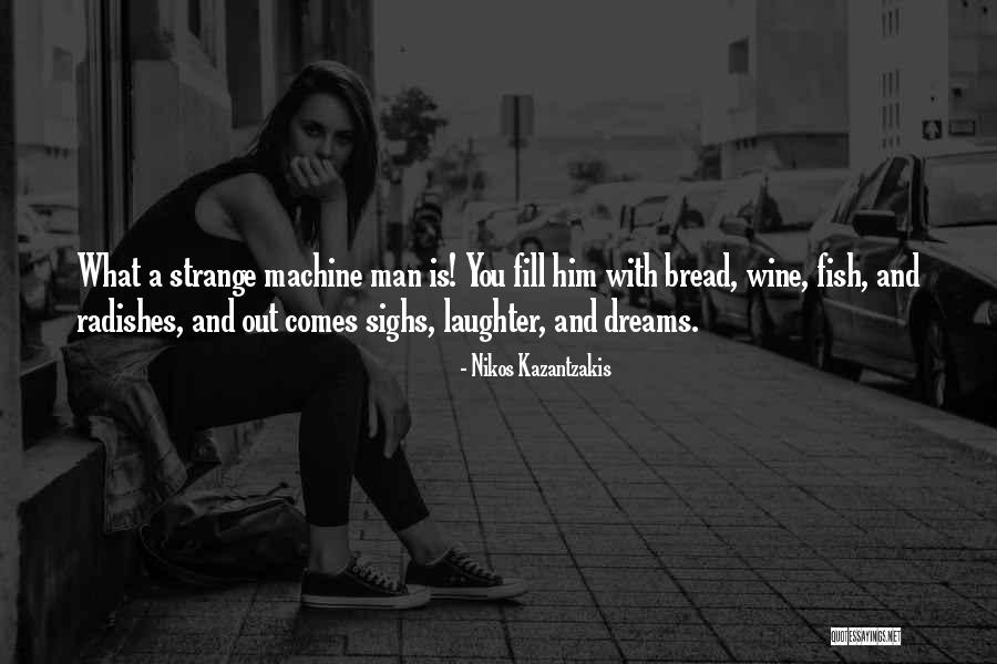Having Strange Dreams Quotes By Nikos Kazantzakis Having Strange Dreams Quotes By Nikos Kazantzakis