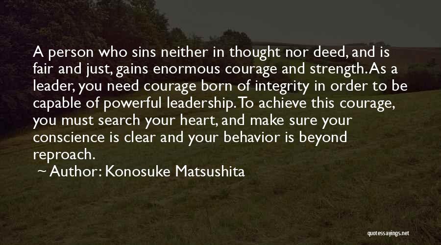 Having Strength And Courage Quotes By Konosuke Matsushita
