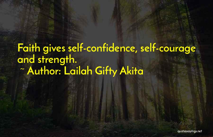 Having Strength And Courage Quotes By Lailah Gifty Akita