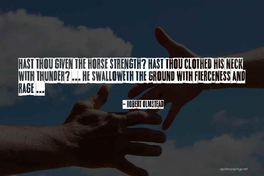 Having Strength And Courage Quotes By Robert Olmstead Having Strength And Courage Quotes By Robert Olmstead