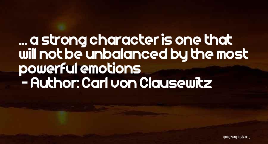 Having Strong Character Quotes By Carl Von Clausewitz