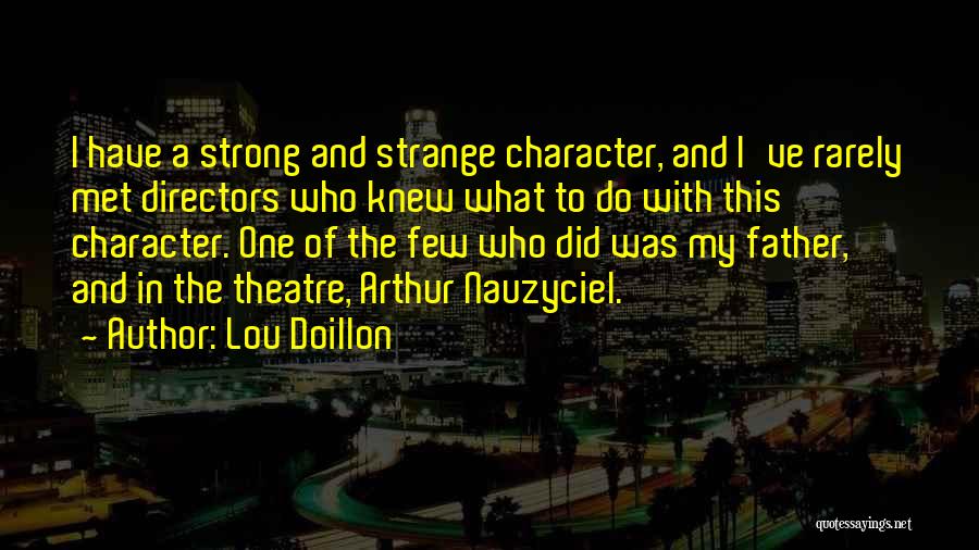Having Strong Character Quotes By Lou Doillon