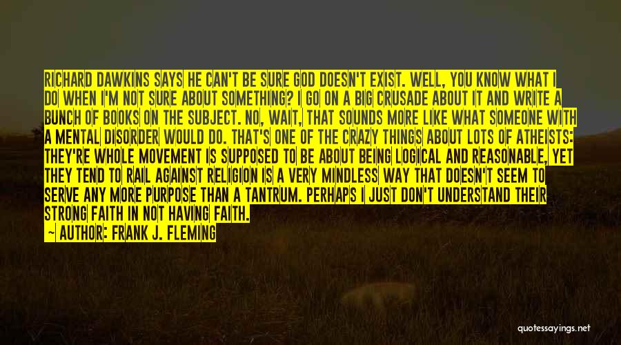 Having Strong Faith Quotes By Frank J. Fleming