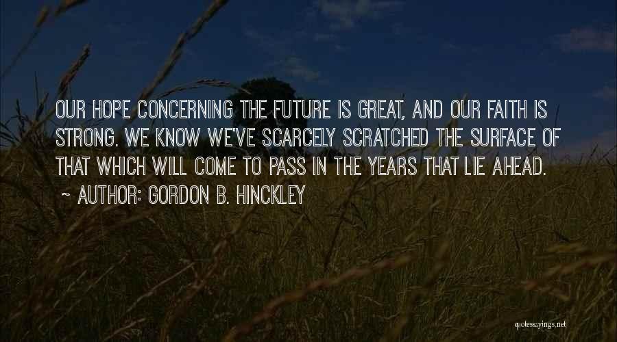 Having Strong Faith Quotes By Gordon B. Hinckley