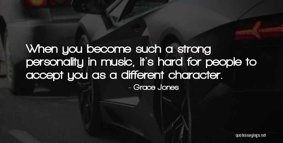 Having Strong Personality Quotes By Grace Jones Having Strong Personality Quotes By Grace Jones