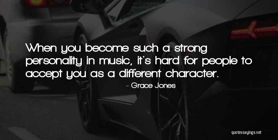 Having Strong Personality Quotes By Grace Jones