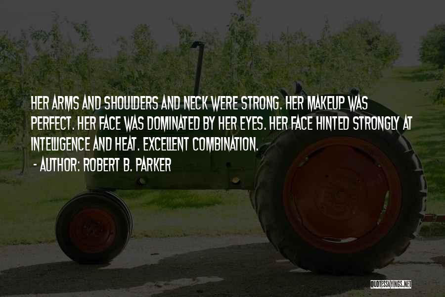Having Strong Shoulders Quotes By Robert B. Parker