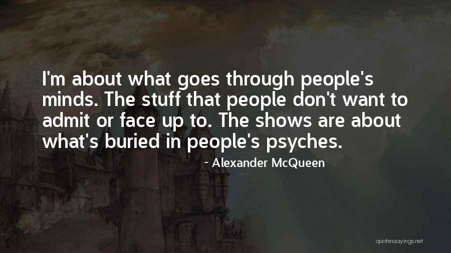 Having Stuff On Your Mind Quotes By Alexander McQueen