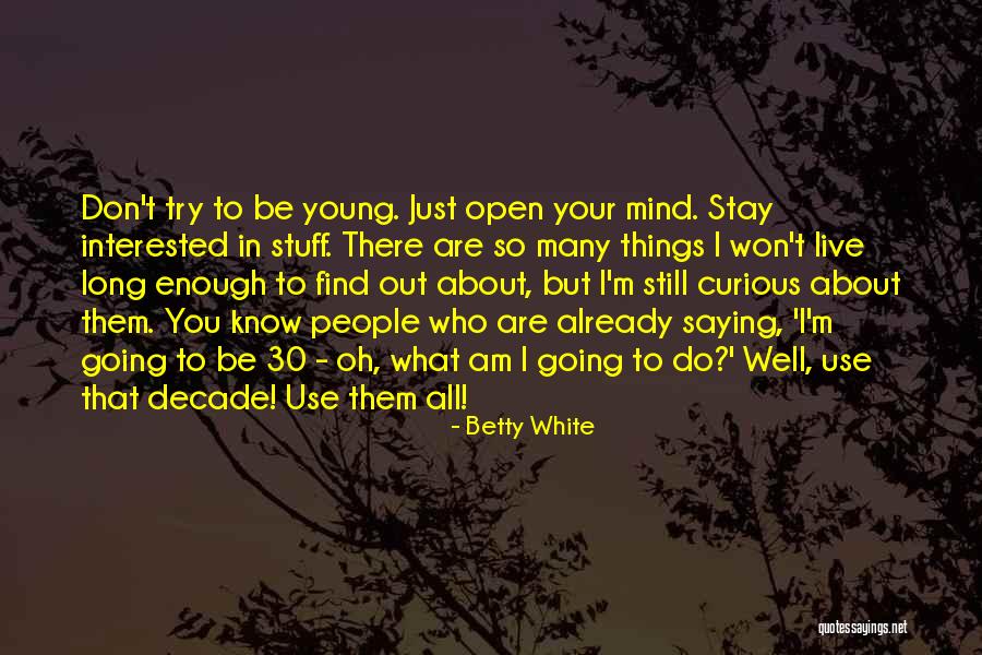 Having Stuff On Your Mind Quotes By Betty White