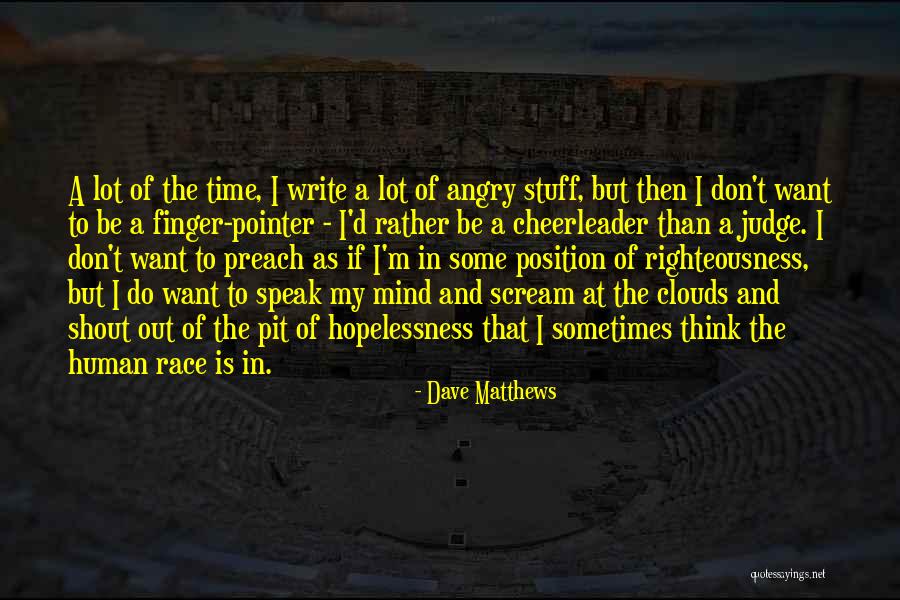 Having Stuff On Your Mind Quotes By Dave Matthews Having Stuff On Your Mind Quotes By Dave Matthews
