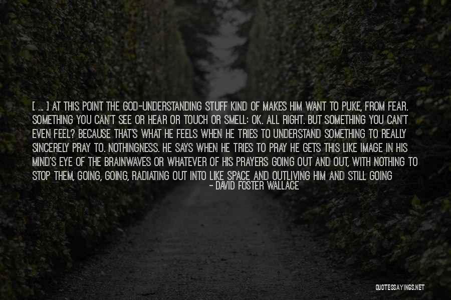 Having Stuff On Your Mind Quotes By David Foster Wallace Having Stuff On Your Mind Quotes By David Foster Wallace