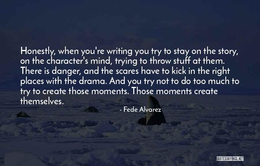 Having Stuff On Your Mind Quotes By Fede Alvarez Having Stuff On Your Mind Quotes By Fede Alvarez