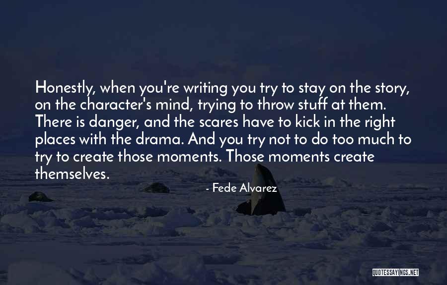 Having Stuff On Your Mind Quotes By Fede Alvarez