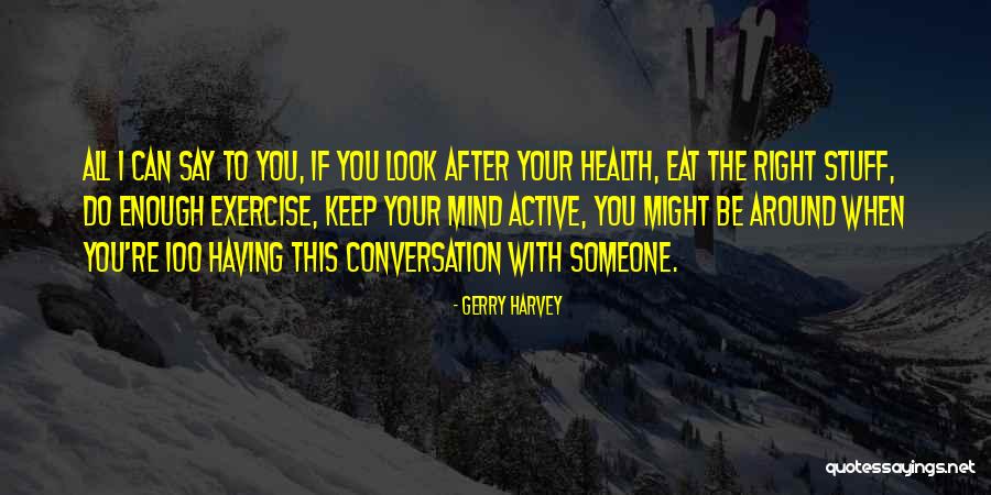 Having Stuff On Your Mind Quotes By Gerry Harvey