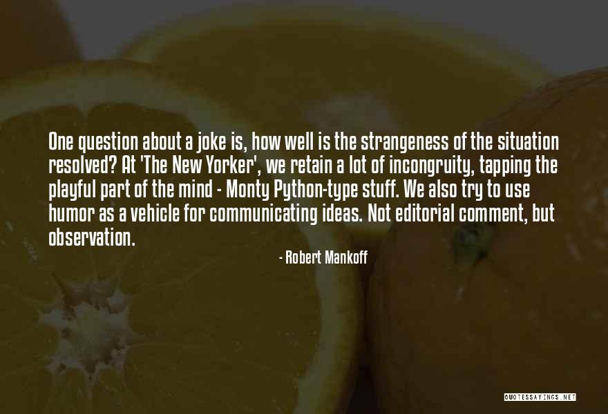 Having Stuff On Your Mind Quotes By Robert Mankoff Having Stuff On Your Mind Quotes By Robert Mankoff