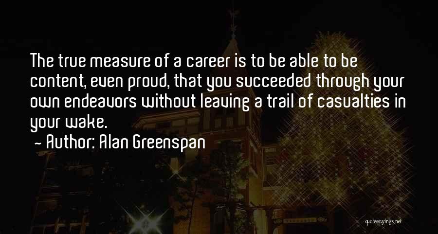 Having Succeeded Quotes By Alan Greenspan