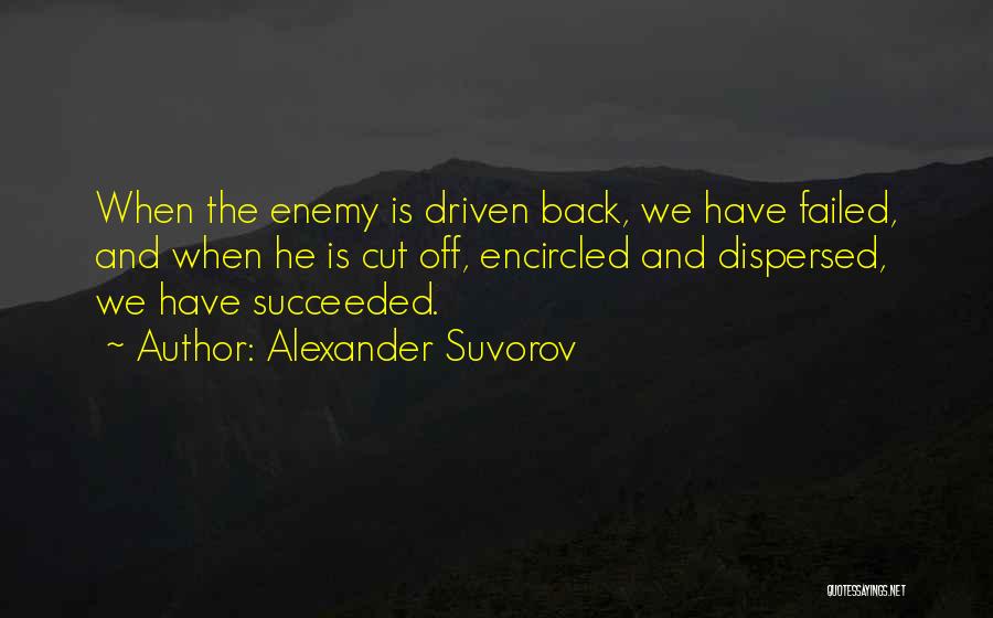 Having Succeeded Quotes By Alexander Suvorov