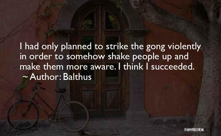 Having Succeeded Quotes By Balthus