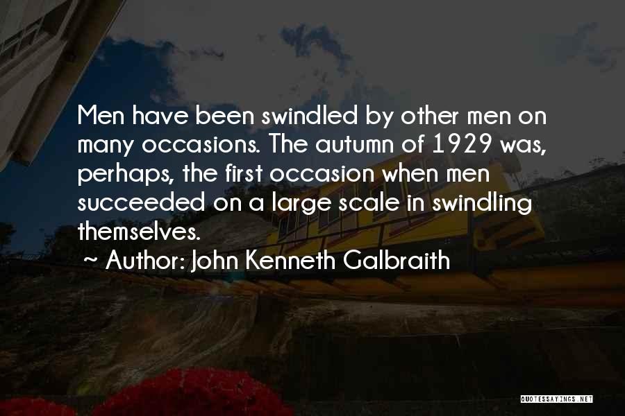 Having Succeeded Quotes By John Kenneth Galbraith
