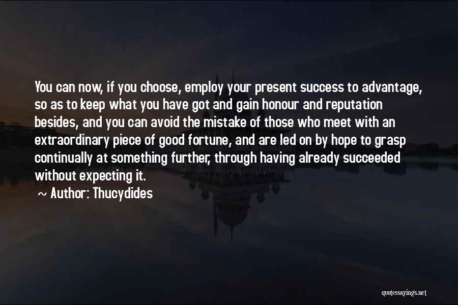 Having Succeeded Quotes By Thucydides
